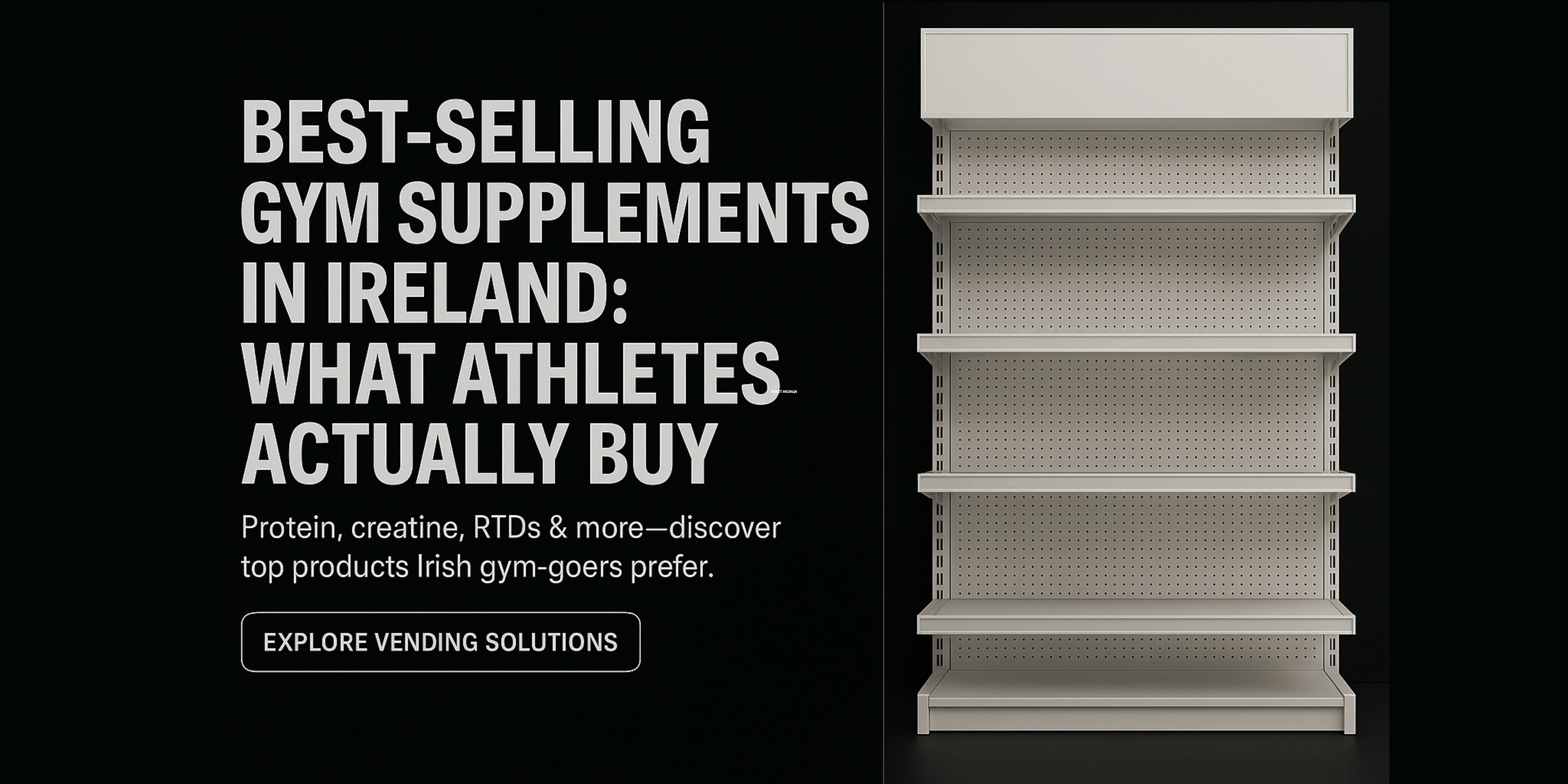 Gym supplements shelf banner for 2WheyPower – best-selling products in Ireland.